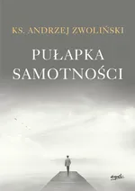 Pułapka samotności - Andrzej Zwoliński
