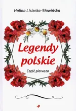 Legendy polskie Część pierwsza - Halina Lisiecka-Sławińska