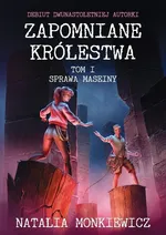 Zapomniane królestwa Tom 1 Sprawa Maseiny - Natalia Monkiewicz