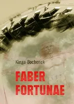 Faber fortunae - Kinga Bochenek