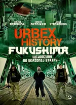 Urbex History Fukushima - Łukasz Dąbrowski