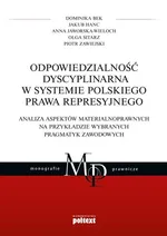 Odpowiedzialność dyscyplinarna w systemie polskiego prawa represyjnego - Dominika Bek
