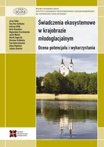 Świadczenia ekosystemowe w krajobrazie młodoglacjalnym - Andrzej Affek