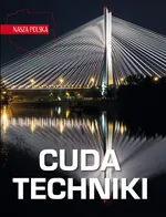 Nasza Polska Cuda techniki - Jarosław Górski