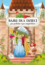 Bajki dla dzieci po polsku i po angielsku - Katarzyna Piechocka-Empel