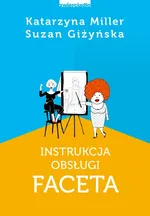 Instrukcja obsługi faceta - Suzan Giżyńska