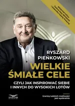 Wielkie śmiałe cele - Ryszard Pieńkowski