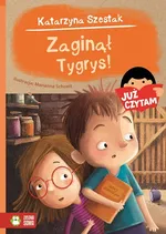 Zaginął Tygrys! Już czytam! - Katarzyna Szestak