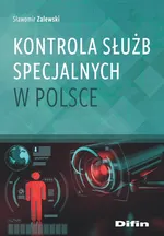 Kontrola służb specjalnych w Polsce - Sławomir Zalewski
