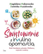 Świętowanie z insulinoopornością - Magdalena Makarowska