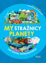 My, strażnicy planety - Clive Gifford