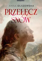 Przełęcz snów - Anna Olszewska