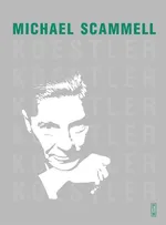 Koestler Literacka i polityczna odyseja dwudziestowiecznego sceptyka - Michael Scammell