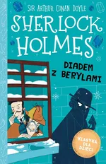 Klasyka dla dzieci Sherlock Holmes Tom 26 Diadem z berylami - Doyle Arthur Conan