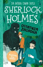 Klasyka dla dzieci Tom 20 Sherlock Holmes Ostatnia zagadka - Doyle Arthur Conan