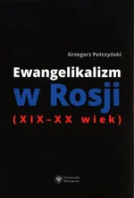 Ewangelikalizm w Rosji (XIX-XX wiek) - Grzegorz Pełczyński
