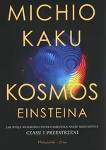 Kosmos Einsteina - Michio Kaku