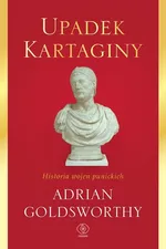 Upadek Kartaginy - Adrian Goldsworthy