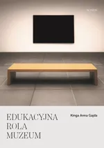 Edukacyjna rola muzeum - Gajda Kinga Anna