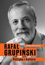 Polityka i kultura - Rafał Grupiński