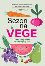 Sezon na Vege Dieta wegańska na cztery pory roku - Magdalena Jarzynka-Jendrzejewska