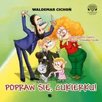 Popraw się Cukierku - Waldemar Cichoń