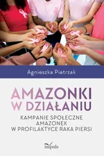 Amazonki w działaniu - Agnieszka Pietrzak