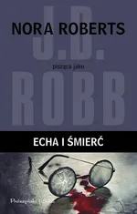 In Death. Echa i śmierć - J.D. Robb