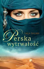 Perska wytrwałość - Laila Shukri
