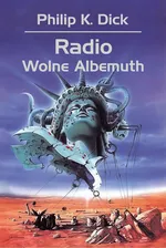 Radio Wolne Albemuth - Dick Philip K.