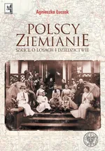 Polscy ziemianie - Agnieszka Łuczak
