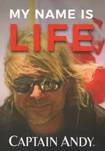 My name is life - Andy Captain