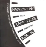 Nadgodziny zagryzione kimchi - Jerzy Nowiński