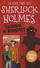 Klasyka dla dzieci Sherlock Holmes Tom 11 Skandal w Bohemii - Doyle Arthur Conan