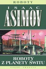 Roboty 4 Roboty z planety świtu - Isaac Asimov