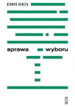 Sprawa wyboru - Henryk Bereza