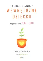 Zadbaj o swoje wewnętrzne dziecko - L. Whitfield Charles