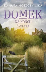 Domek na końcu świata - Danuta Noszczyńska