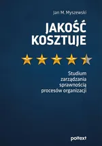 Jakość kosztuje - Myszewski Jan M.