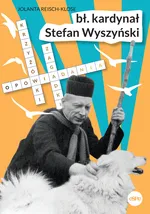 Bł. kardynał Stefan Wyszyński - Jolanta Reisch-Klose