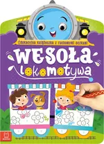 Wesoła lokomotywa Edukacyjna książeczka z ruchomymi oczkami - Anna Podgórska