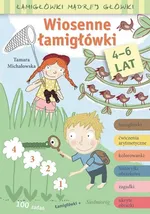 Wiosenne łamigłówki Łamigłówki mądrej główki - Tamara Michałowska