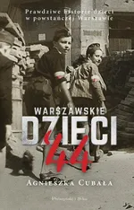 Warszawskie dzieci`44 - Agnieszka Cubała