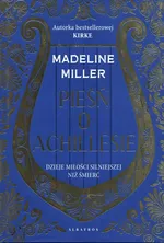 Pieśń o Achillesie - Madeline Miller