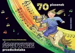 Śpiewnik przedszkolaka - Tamara Michałowska