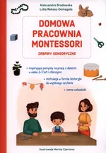 Domowa pracownia Montessori Zabawy sensoryczne - Aleksandra Brodowska