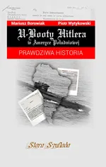 U-Booty Hitlera w Ameryce Południowej - Mariusz Borowiak