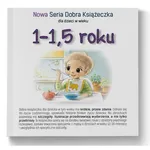 1-1,5 roku Nowa Seria Dobra Książeczka - Agnieszka Starok