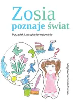 Zosia poznaje świat Porządek i zasypianie-testowanie - Magdalena Gwiazdowska