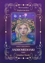 Ariadna i Smoki Andromedianki Tom 2 - Weronika Dąbrowska